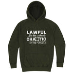  "Lawful in the Streets, Chaotic in the Sheets" hoodie, 3XL, Vintage Olive