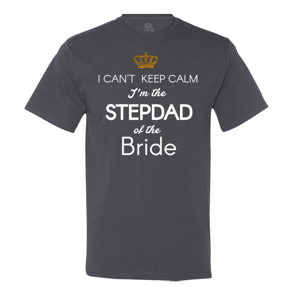 I Can't Keep Calm, I'M The Stepdad Of The Bride