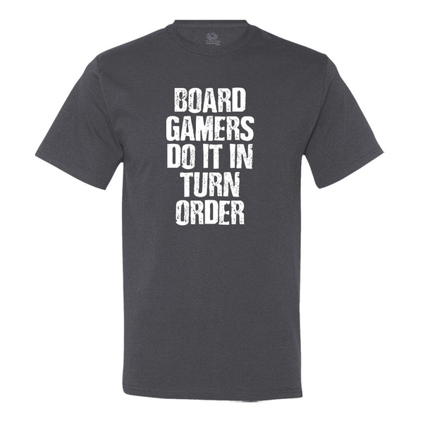 Board Gamers Do It In Turn Order T-Shirt – Minty Tees