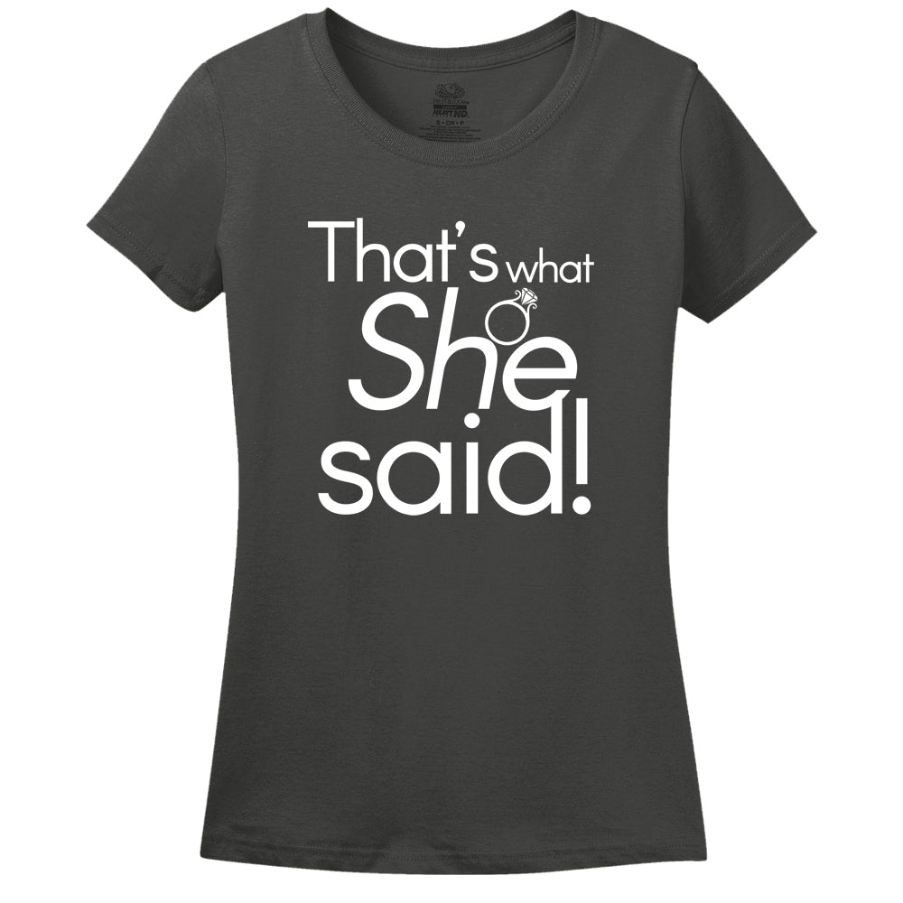 That's What She Said Women's Shirt