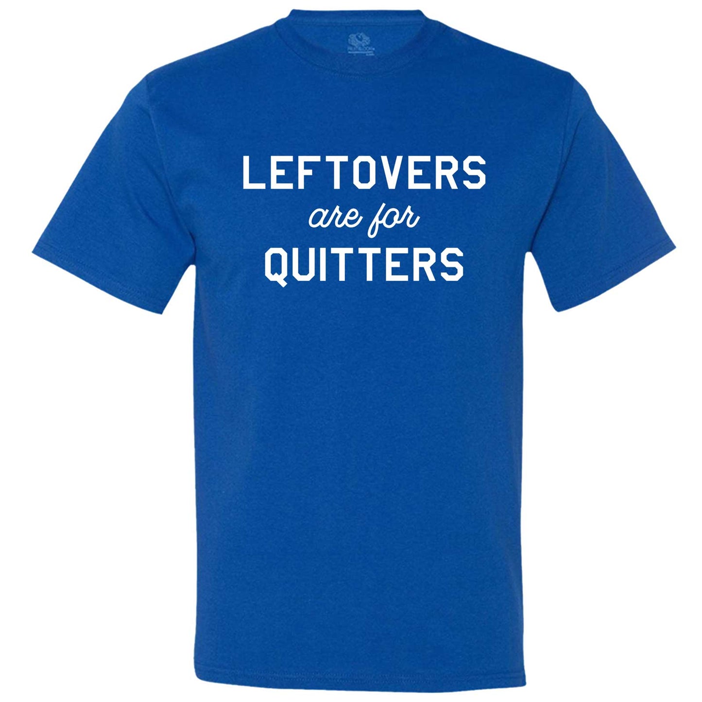 "Leftovers Are For Quitters" men's t-shirt Royal-Blue