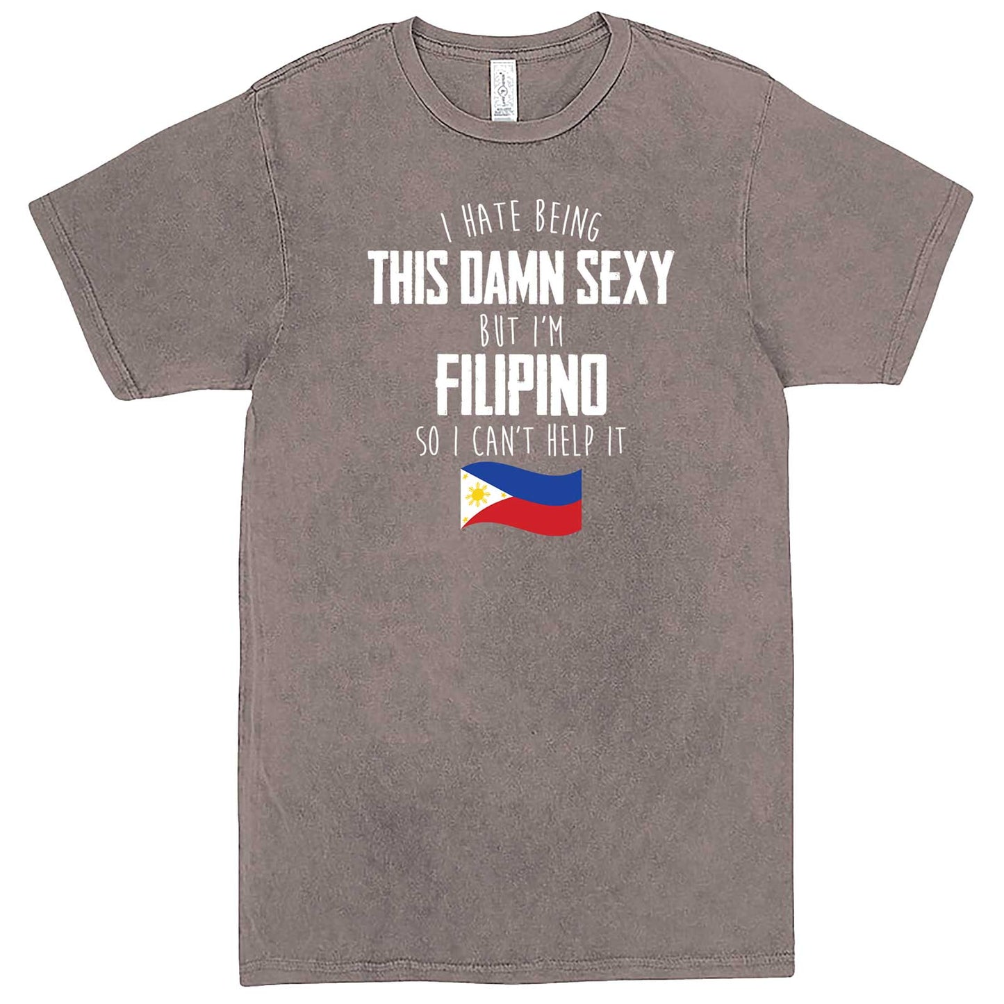 "I Hate Being This Damn Sexy But I'm Filipino So I Can't Help It" men's t-shirt Vintage Zinc