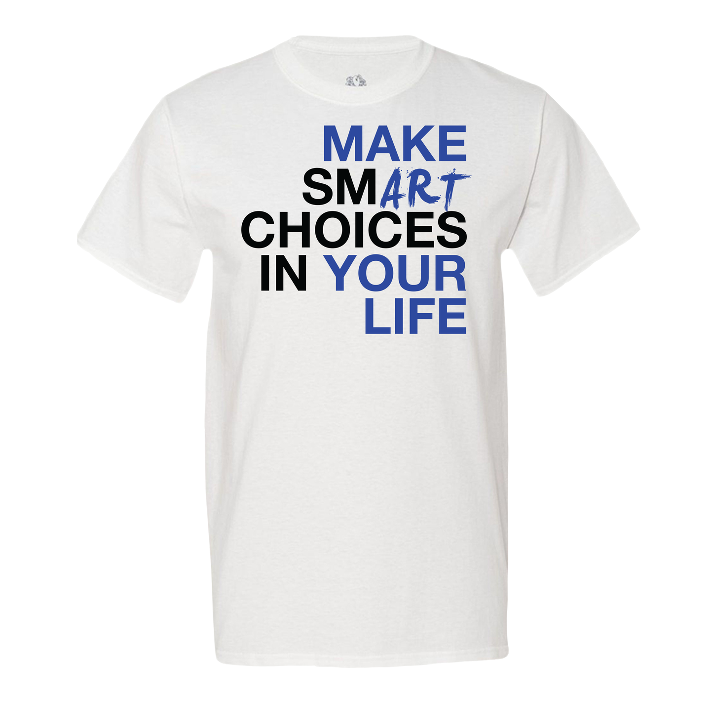 Make Smart Choices In Your Life Men's Tee