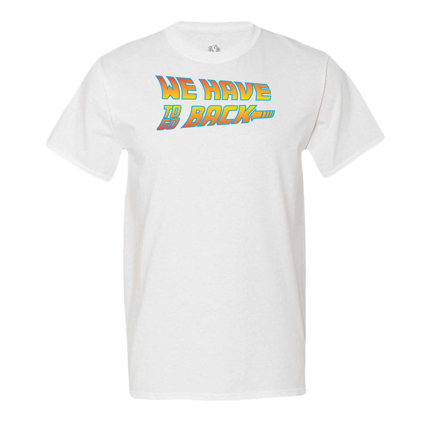 We Have To Go Back Men's Tee