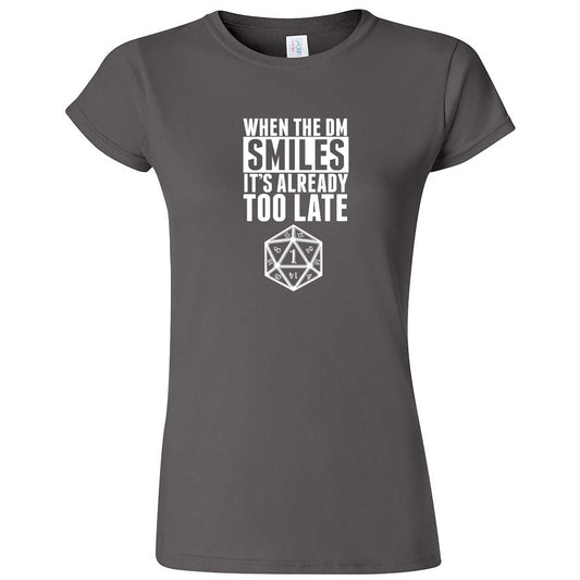 "When the DM Smiles It's Already Too Late" women's t-shirt Charcoal