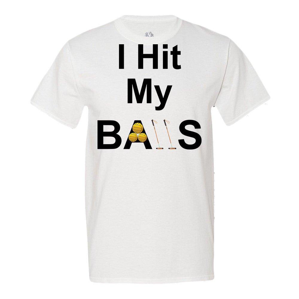 I Hit My Balls T-Shirt