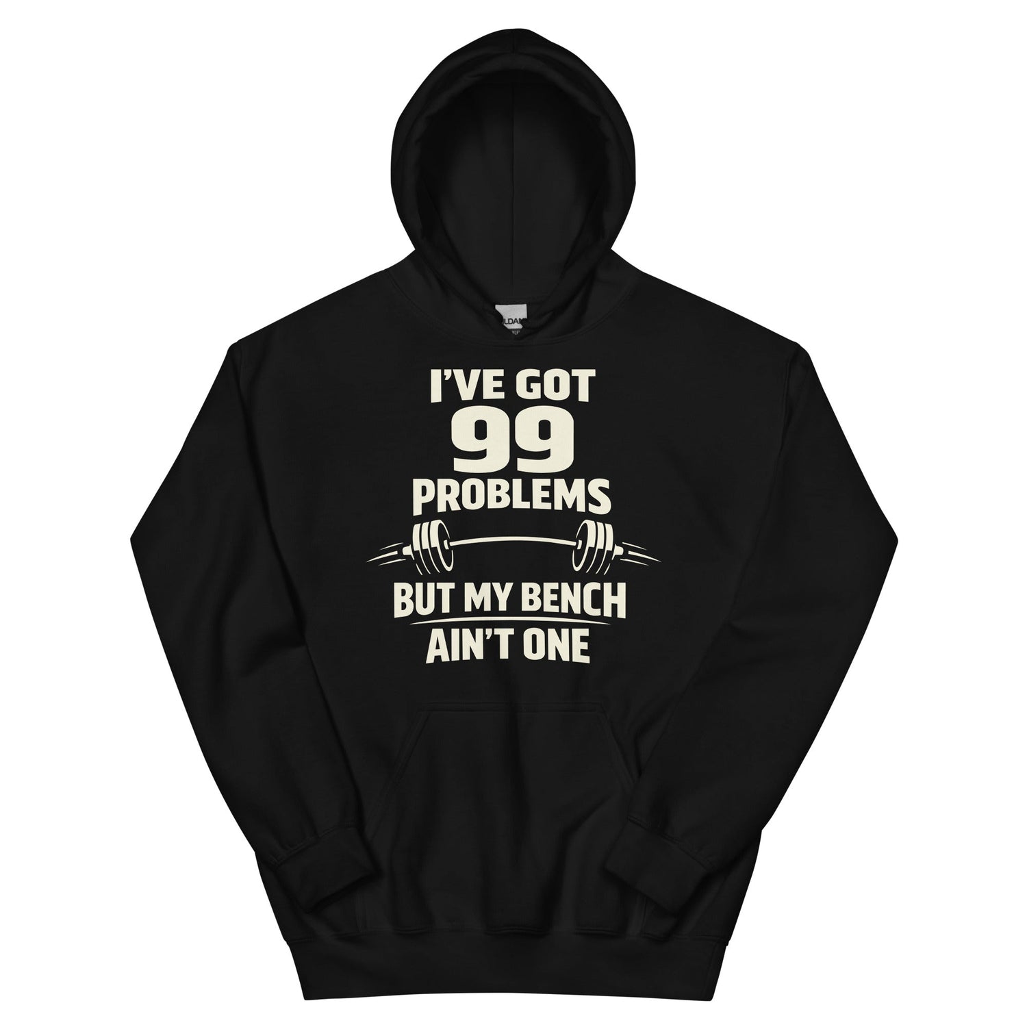 99 Problems But My Bench Ain’t One – Gym Humor Fitness