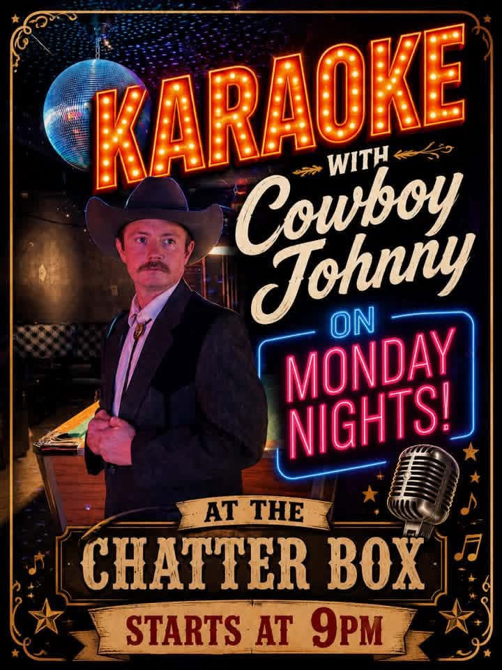Karaoke with Cowboy Johnny at Chatterbox on Mondays
