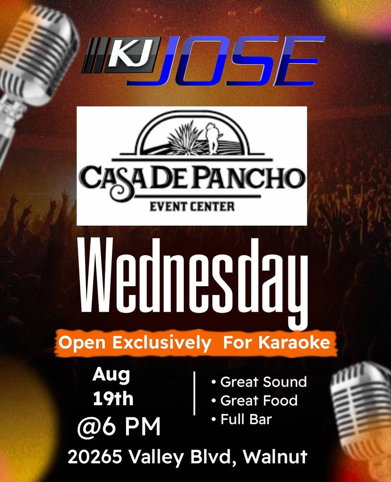 Karaoke with KJ Jose on Wednesdays at Casa de Pancho Event Center in Walnut
