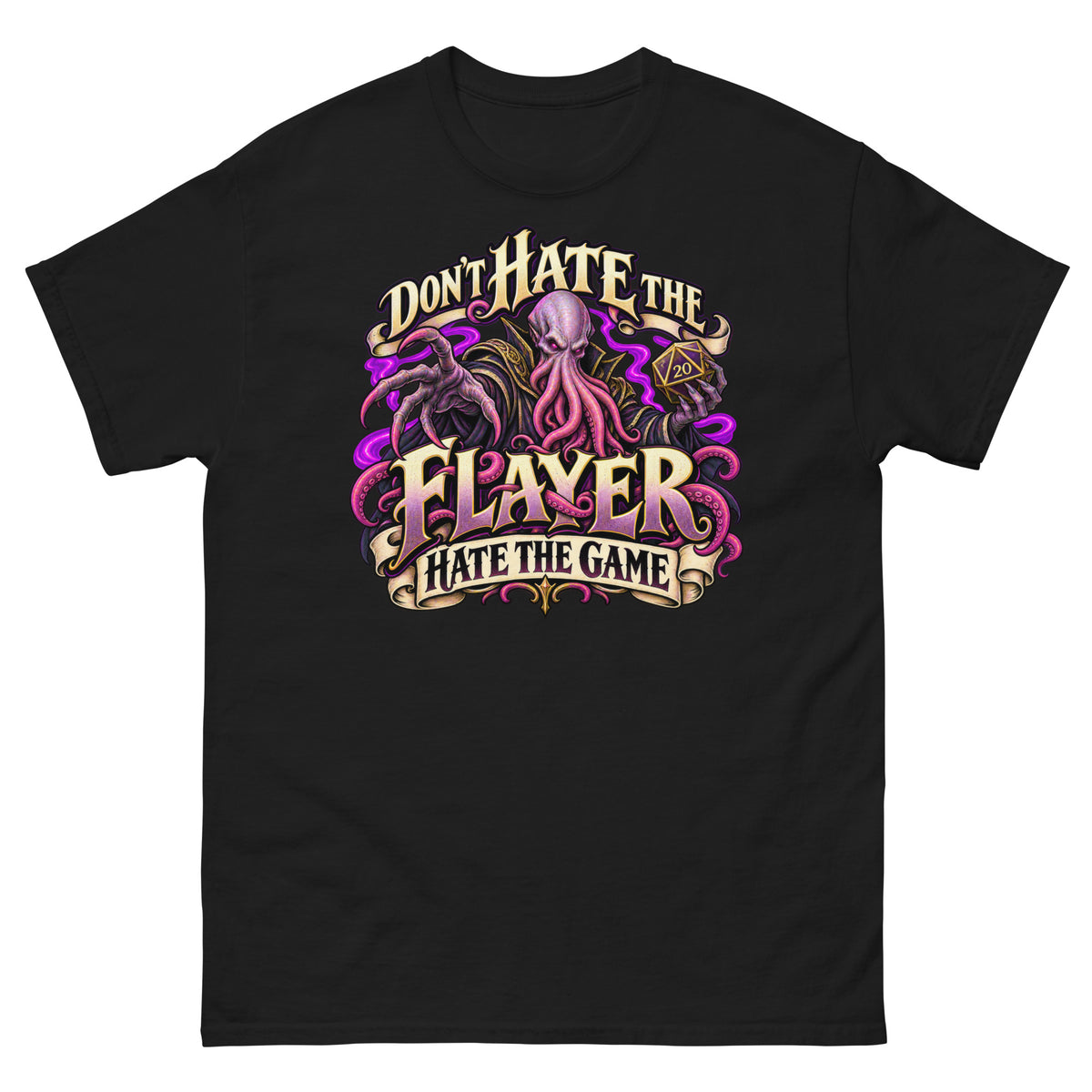 Black classic T-shirt with the illustrated Don't Hate the Flayer, Hate the Game design: a purple tentacle-faced overlord holding a d20 beneath gold scroll banners.