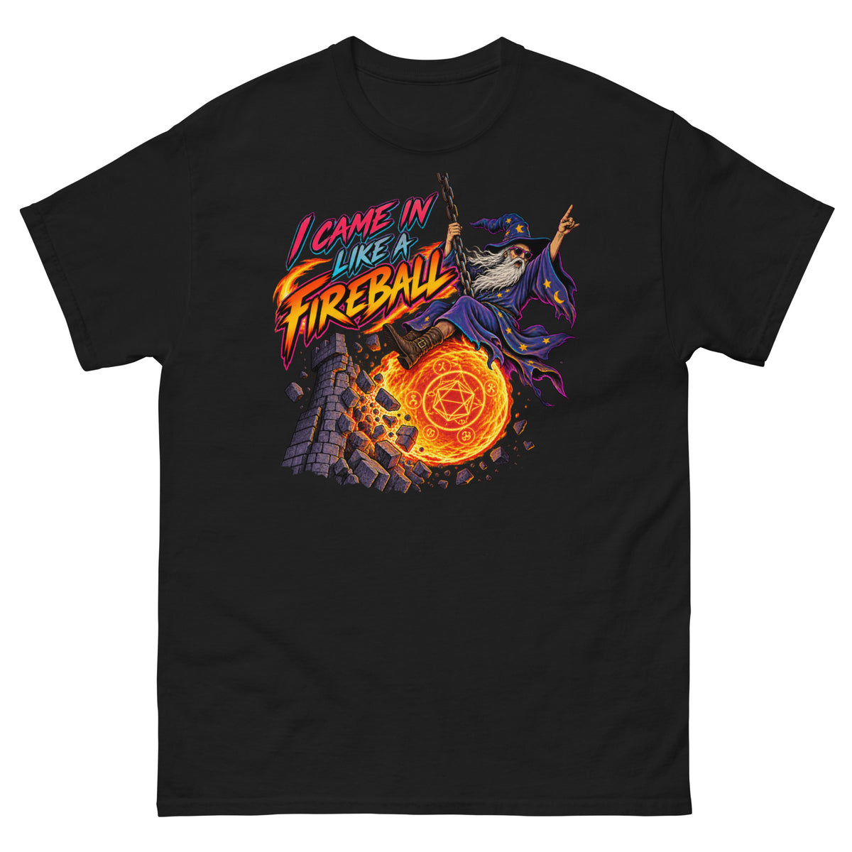 Black classic T-shirt, front view, featuring a cartoon wizard swinging in on a chain behind a blazing fireball, smashing into a crumbling stone tower, with the words I Came In Like a Fireball