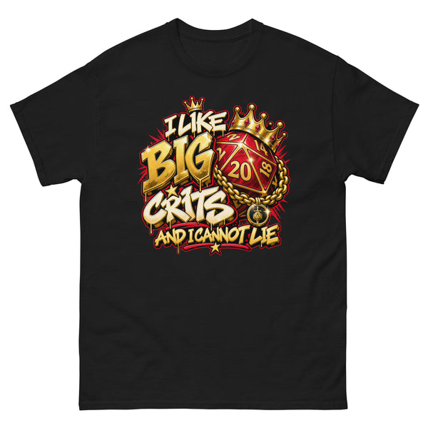 Black classic T-shirt, front view, featuring a red d20 wearing a gold crown and gold chain beside gold drip graffiti lettering that reads I Like Big Crits and I Cannot Lie