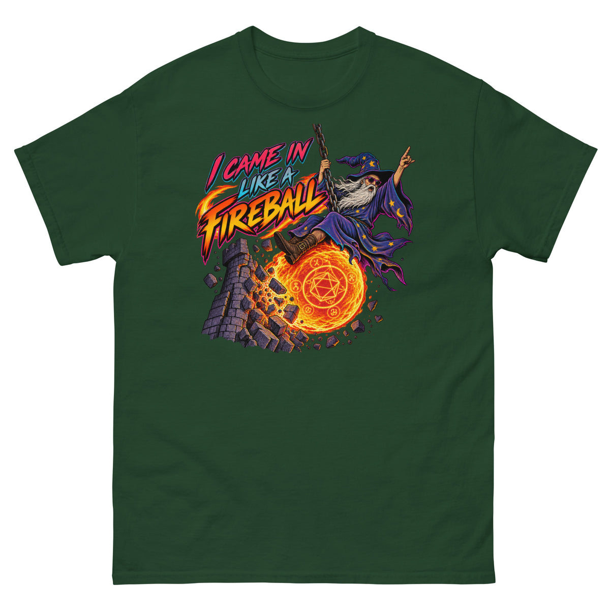 Forest Green classic T-shirt, front view, featuring the I Came In Like a Fireball wizard design