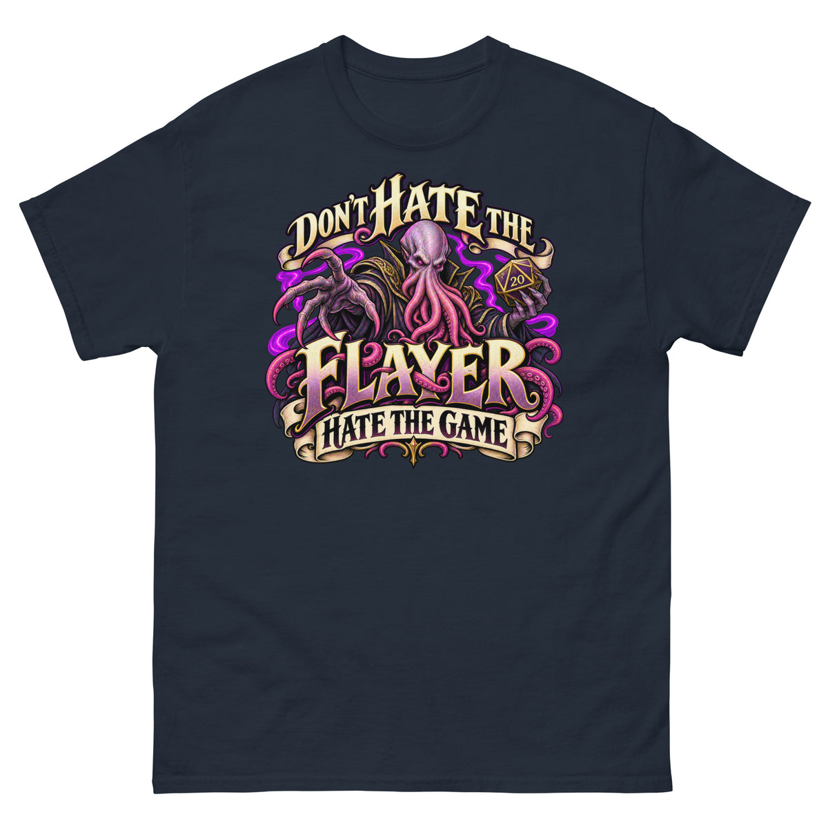 Navy classic T-shirt, front view, featuring the illustrated Don't Hate the Flayer, Hate the Game tentacled overlord and d20 design.