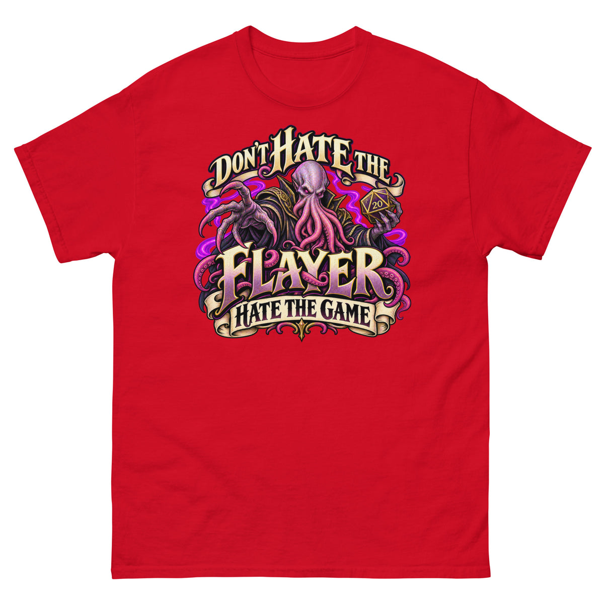 Red classic T-shirt, front view, featuring the illustrated Don't Hate the Flayer, Hate the Game tentacled overlord and d20 design.