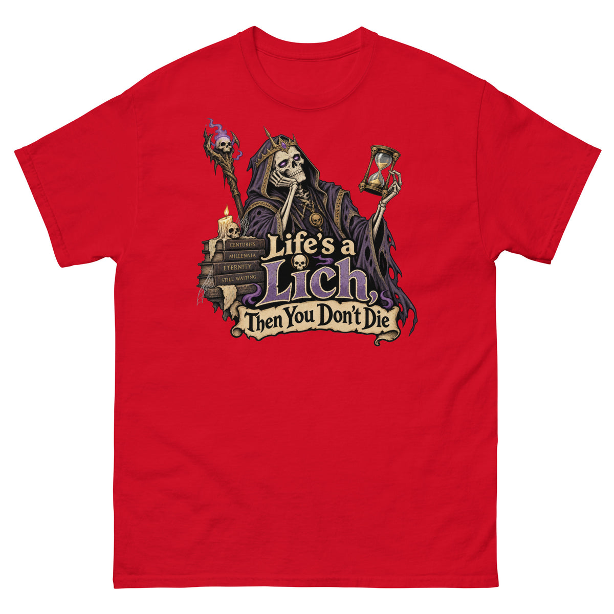Red classic T-shirt, front view, featuring the Life's a Lich, Then You Don't Die bored undead lich design.