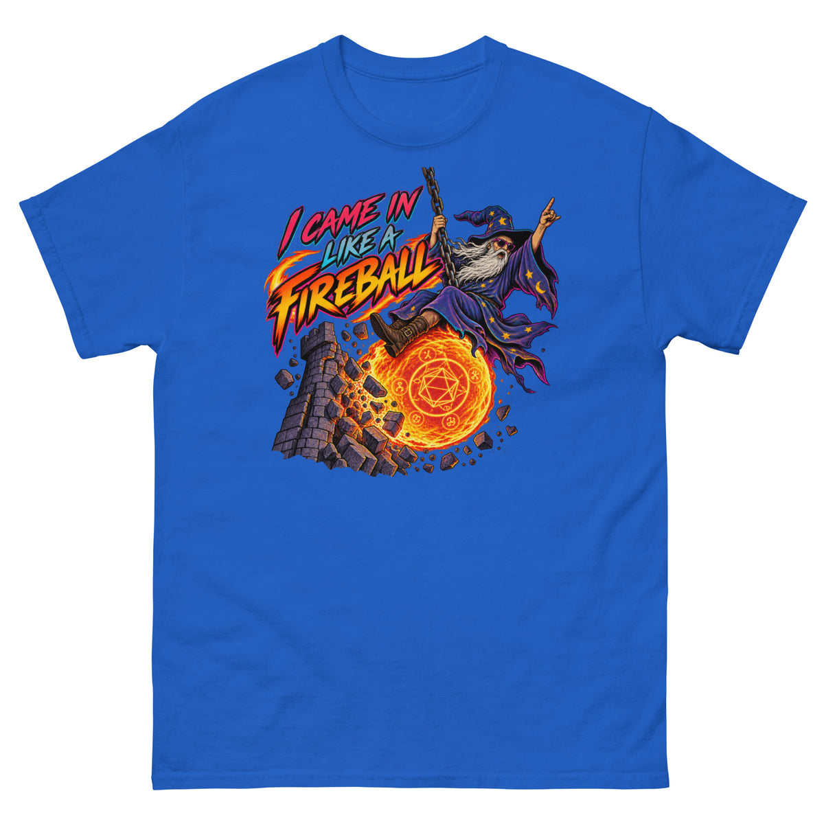 Royal classic T-shirt, front view, featuring the I Came In Like a Fireball wizard design