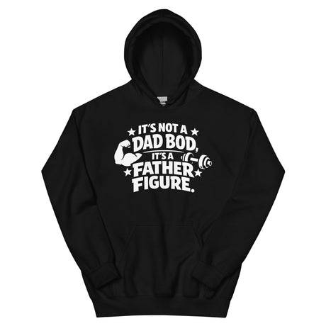 It’s Not a Dad Bod, It’s a Father Figure – Fitness Hoodie
