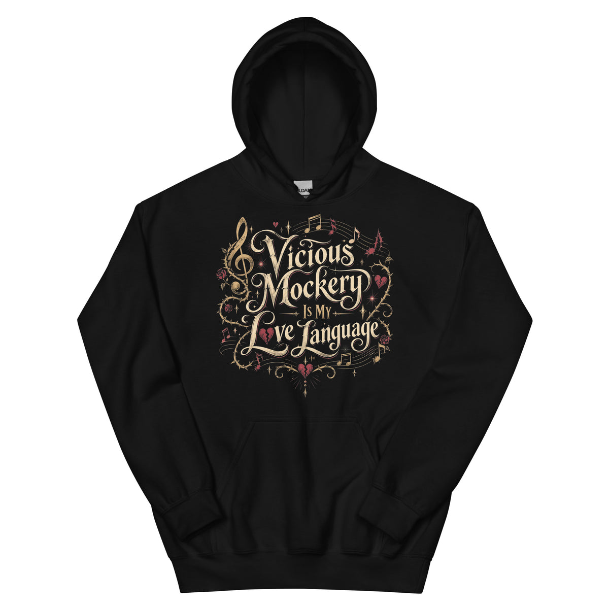 Black pullover hoodie with Vicious Mockery Is My Love Language gold lettering, roses and red hearts