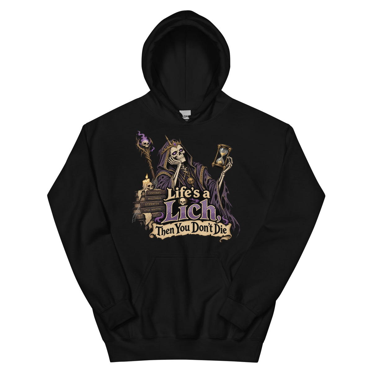 Black pullover hoodie featuring the Life's a Lich, Then You Don't Die design: a crowned skeleton lich slumped beside a stack of tomes, holding an hourglass under a parchment banner.