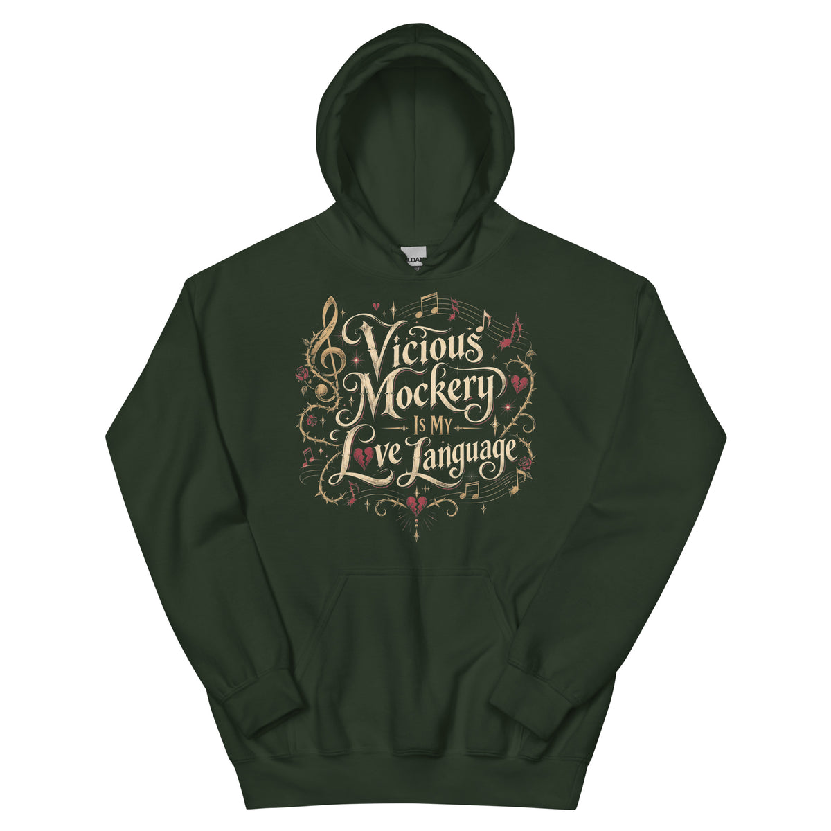 Forest Green pullover hoodie, front view, featuring Vicious Mockery Is My Love Language bard art with gold lettering, roses and hearts.