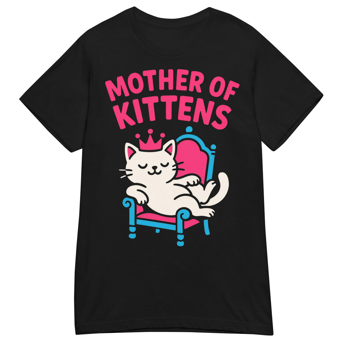 Black women's T-shirt, front view, featuring a crowned white cat lounging on a pink and blue throne under pink Mother of Kittens lettering