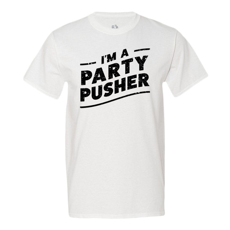 I'M A Party Pusher - Men's Tee