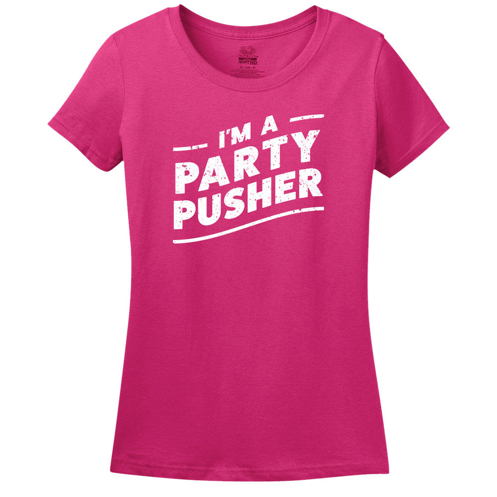 I'M A Party Pusher - Women's Tee