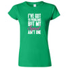  "I Got 99 Problems But My Squat Ain't One" women's t-shirt Irish Green