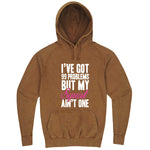  "I Got 99 Problems But My Squat Ain't One" hoodie, 3XL, Vintage Camel