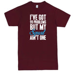  "I Got 99 Problems But My Squat Ain't One" men's t-shirt Burgundy