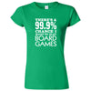  "There's a 99% Chance I Want To Play Board Games" women's t-shirt Irish Green