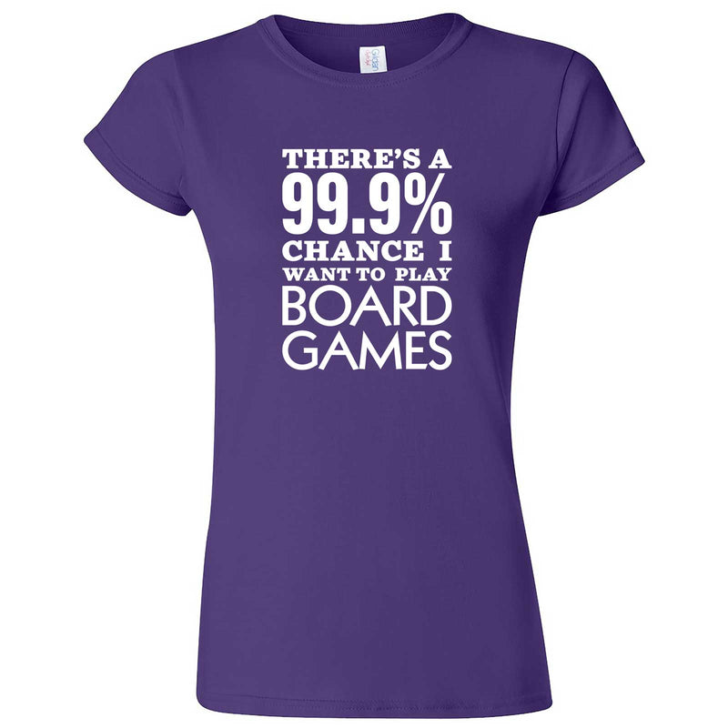 "There's a 99% Chance I Want To Play Board Games" women's t-shirt Purple