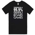  "There's a 99% Chance I Want To Play Board Games" men's t-shirt Black