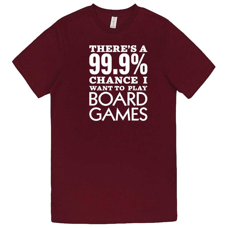  "There's a 99% Chance I Want To Play Board Games" men's t-shirt Burgundy