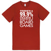  "There's a 99% Chance I Want To Play Board Games" men's t-shirt Paprika