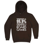  "There's a 99% Chance I Want To Play Board Games" hoodie, 3XL, Chestnut
