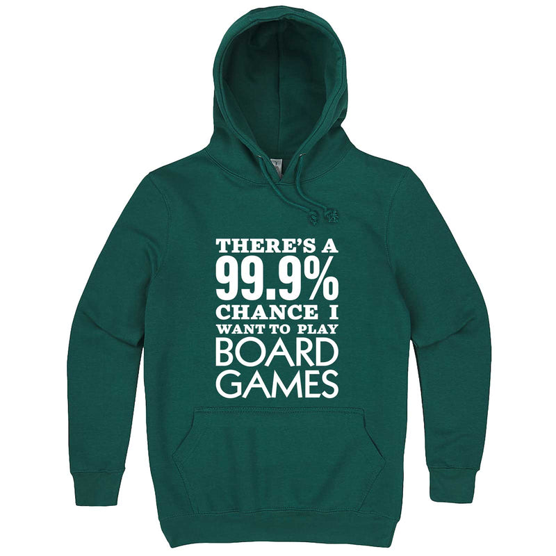  "There's a 99% Chance I Want To Play Board Games" hoodie, 3XL, Teal