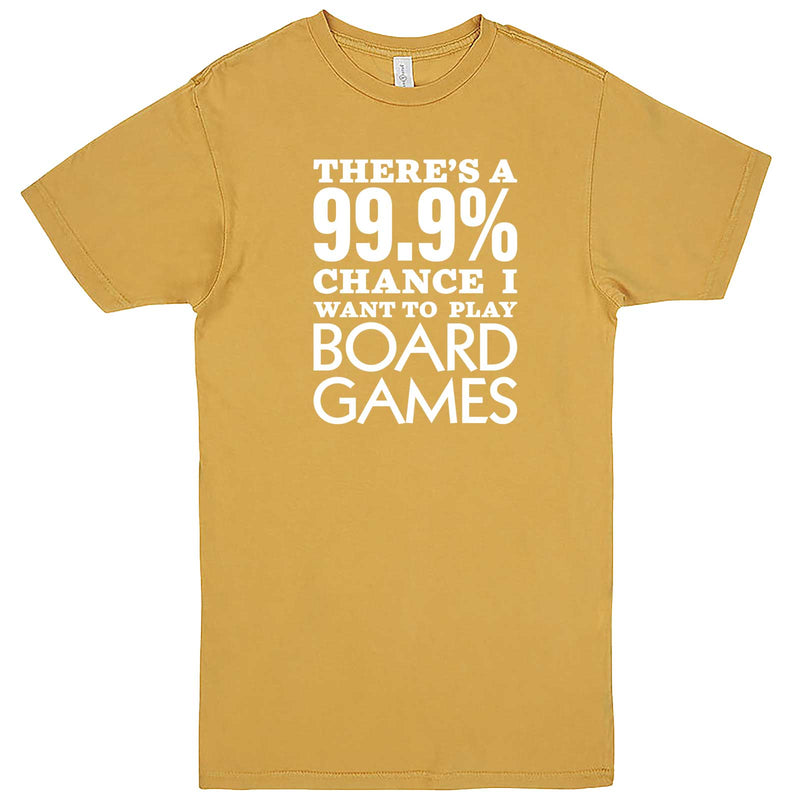  "There's a 99% Chance I Want To Play Board Games" men's t-shirt Vintage Mustard