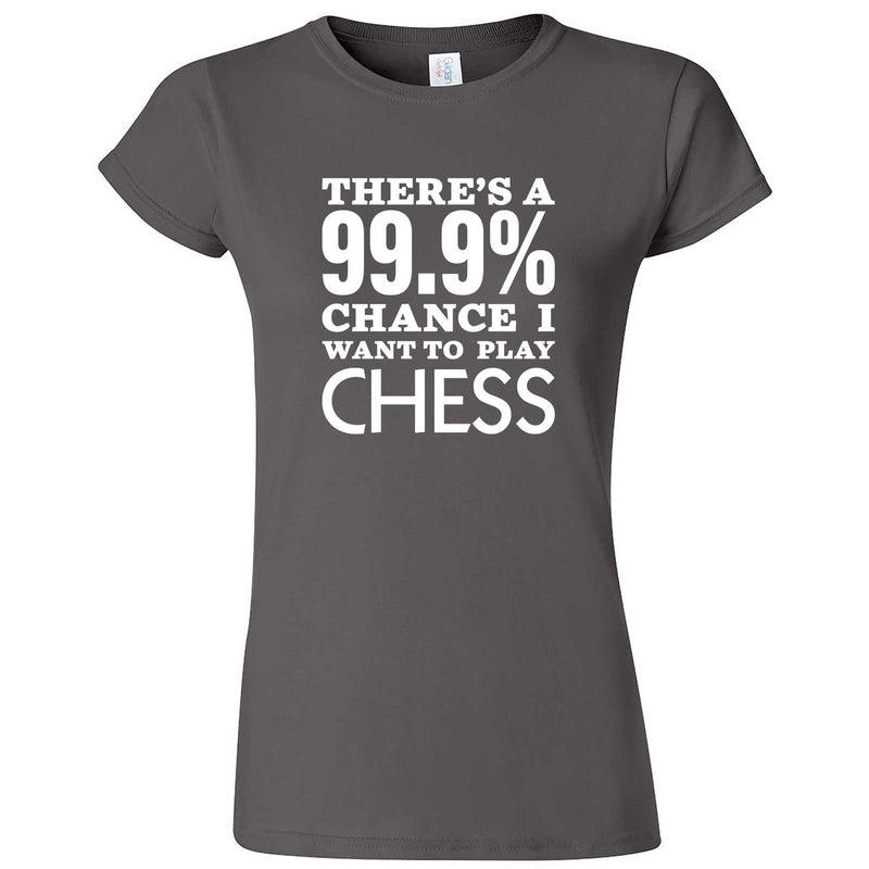  "There's a 99% Chance I Want To Play Chess" women's t-shirt Charcoal
