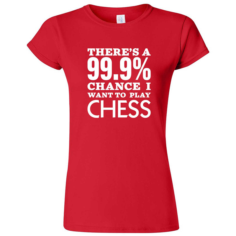  "There's a 99% Chance I Want To Play Chess" women's t-shirt Red