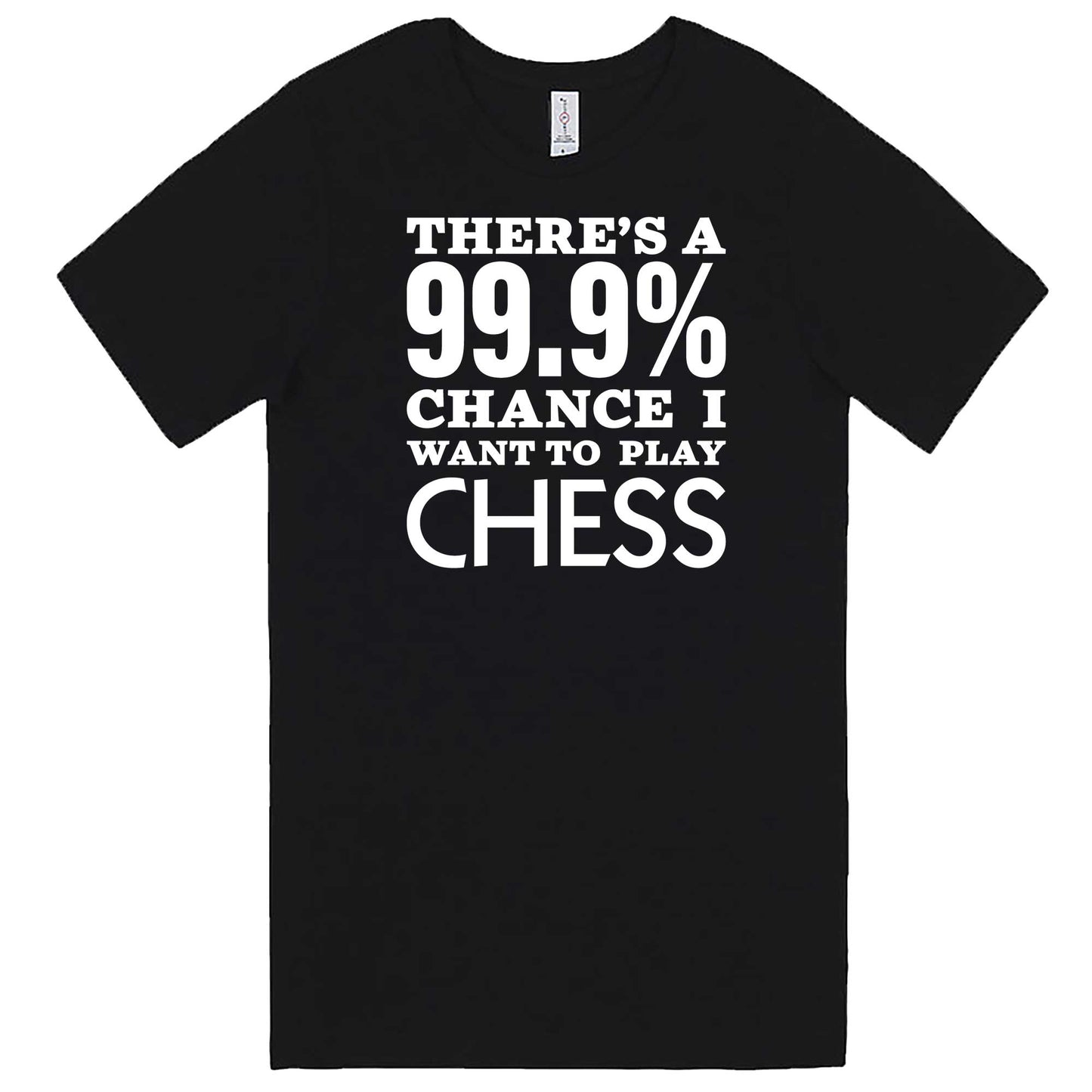  "There's a 99% Chance I Want To Play Chess" men's t-shirt Black