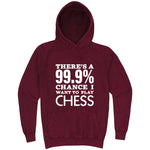  "There's a 99% Chance I Want To Play Chess" hoodie, 3XL, Vintage Brick