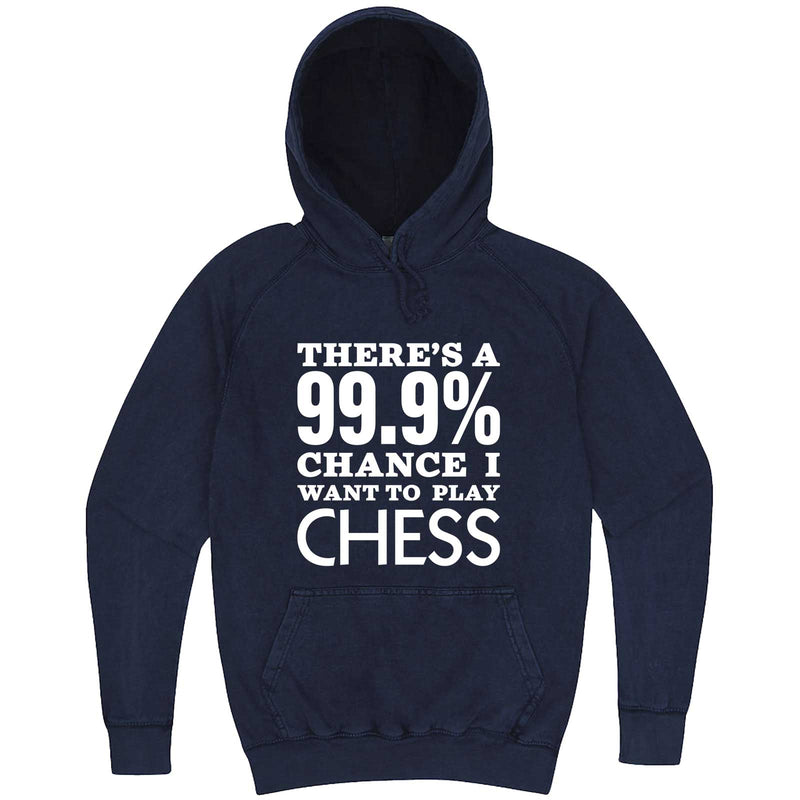  "There's a 99% Chance I Want To Play Chess" hoodie, 3XL, Vintage Denim