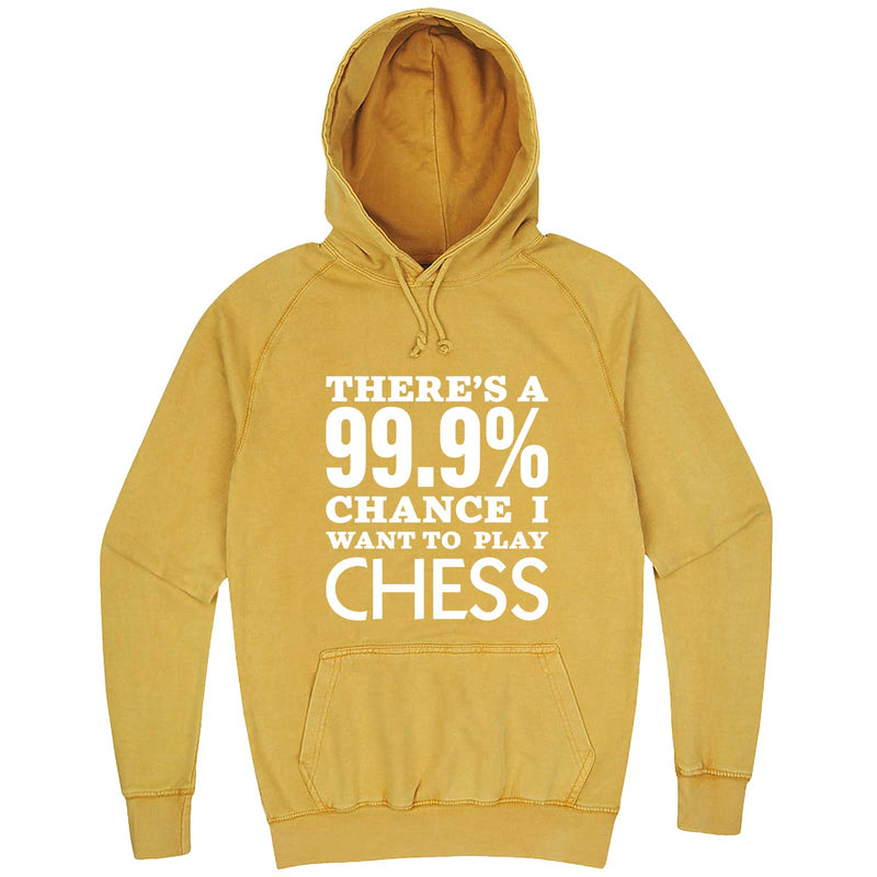  "There's a 99% Chance I Want To Play Chess" hoodie, 3XL, Vintage Mustard