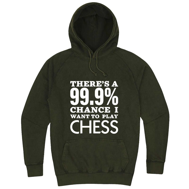  "There's a 99% Chance I Want To Play Chess" hoodie, 3XL, Vintage Olive
