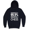  "There's a 99% Chance I Want To Play Chess" hoodie, 3XL, Navy