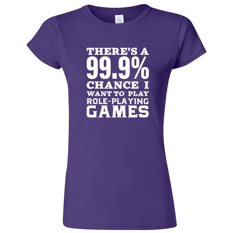  "There's a 99% Chance I Want To Play Role-Playing Games" women's t-shirt Purple