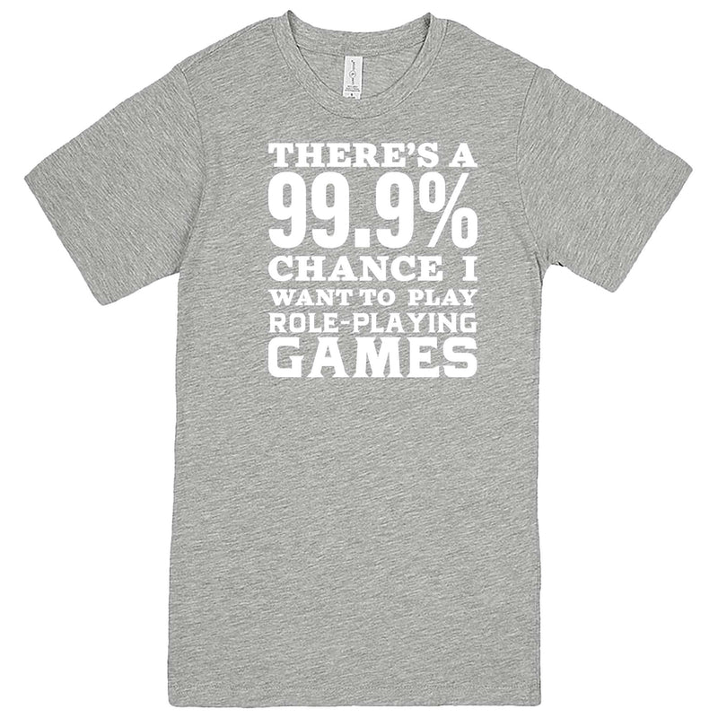  "There's a 99% Chance I Want To Play Role-Playing Games" men's t-shirt Heather Grey