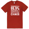  "There's a 99% Chance I Want To Play Role-Playing Games" men's t-shirt Paprika